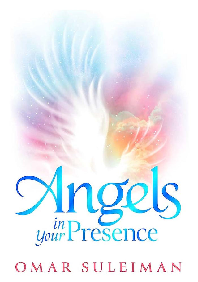 Angels in Your Presence Omar Suleiman