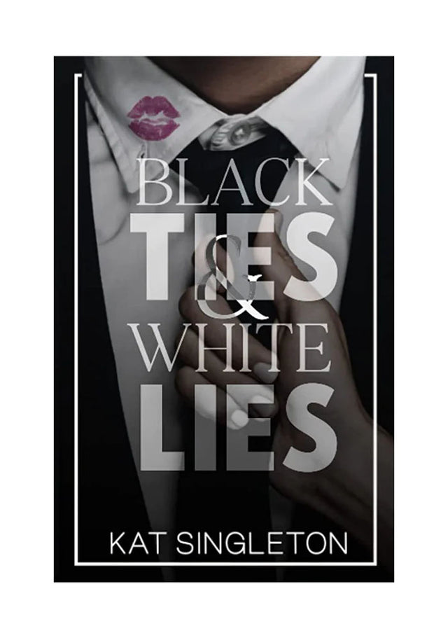 Black Ties and White Lies Kat Singleton