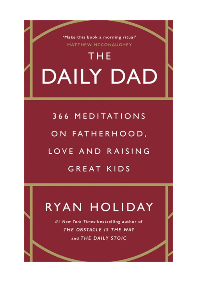 The Daily Dad: 366 Meditations on Parenting, Love, and Raising Great Kids