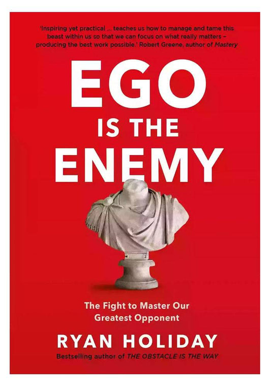 Ego Is the Enemy