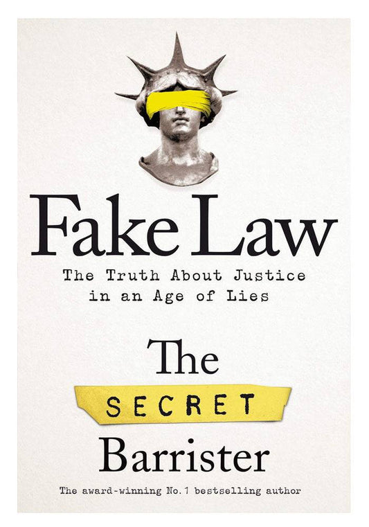 Fake Law: The Truth About Justice in an Age of Lies