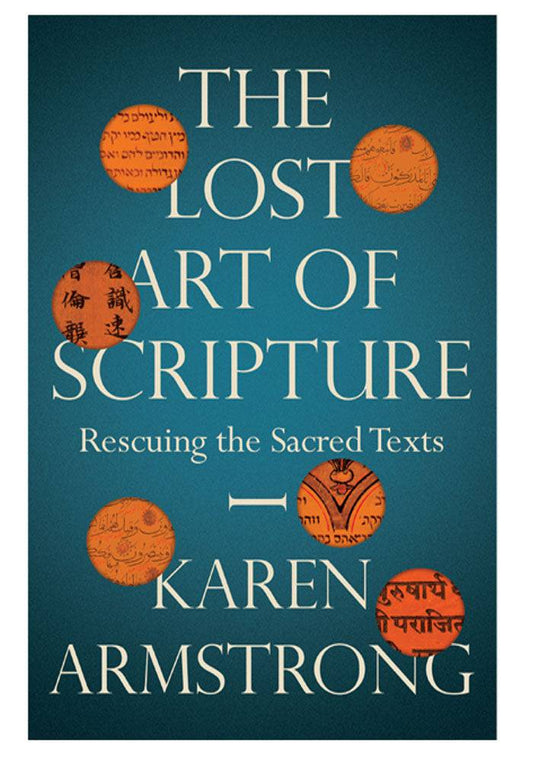 The Lost Art of Scripture by Karen Armstrong