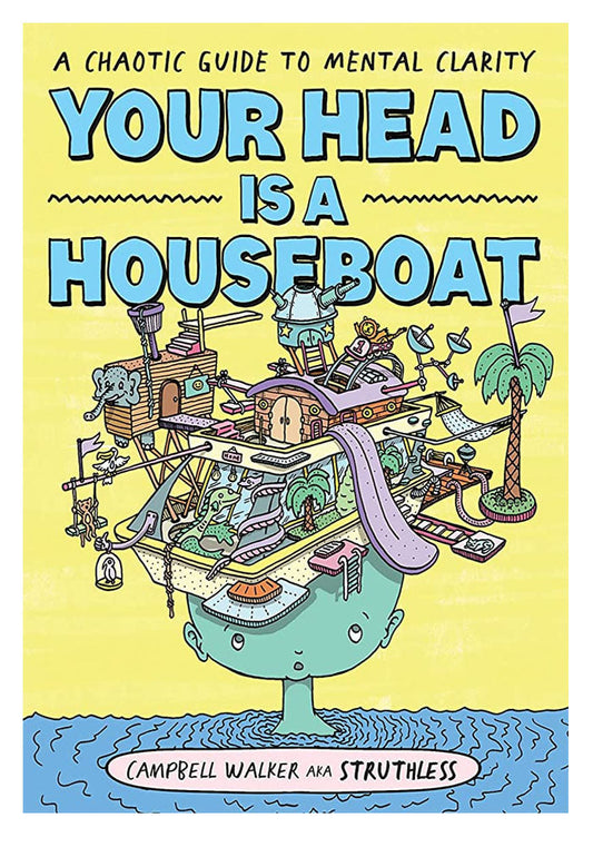 Your Head is a Houseboat